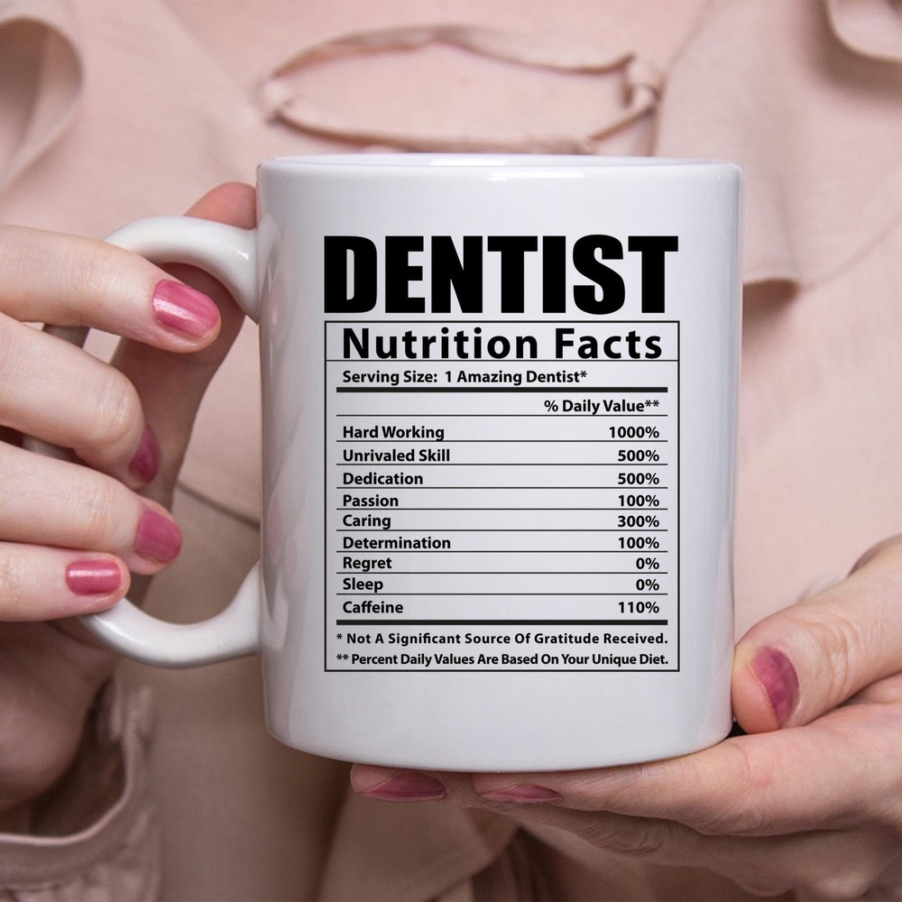 Funny Dentist Nutritional Facts White Coffee Mug