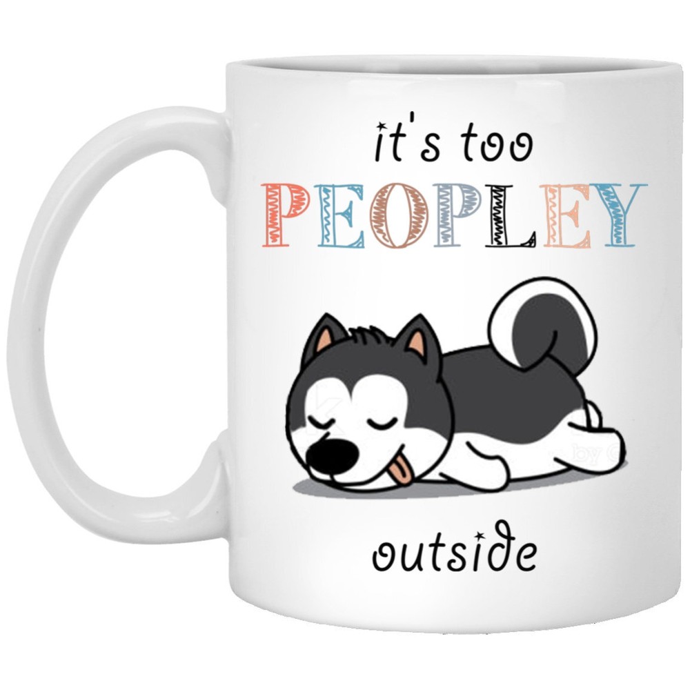 Husky Sibir Dog Lovers White Mug Too Peopley Funny Canine