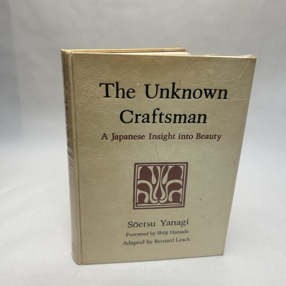 The Unknown Craftsman by Soetsu Yanagi Japanese Insight into Beauty