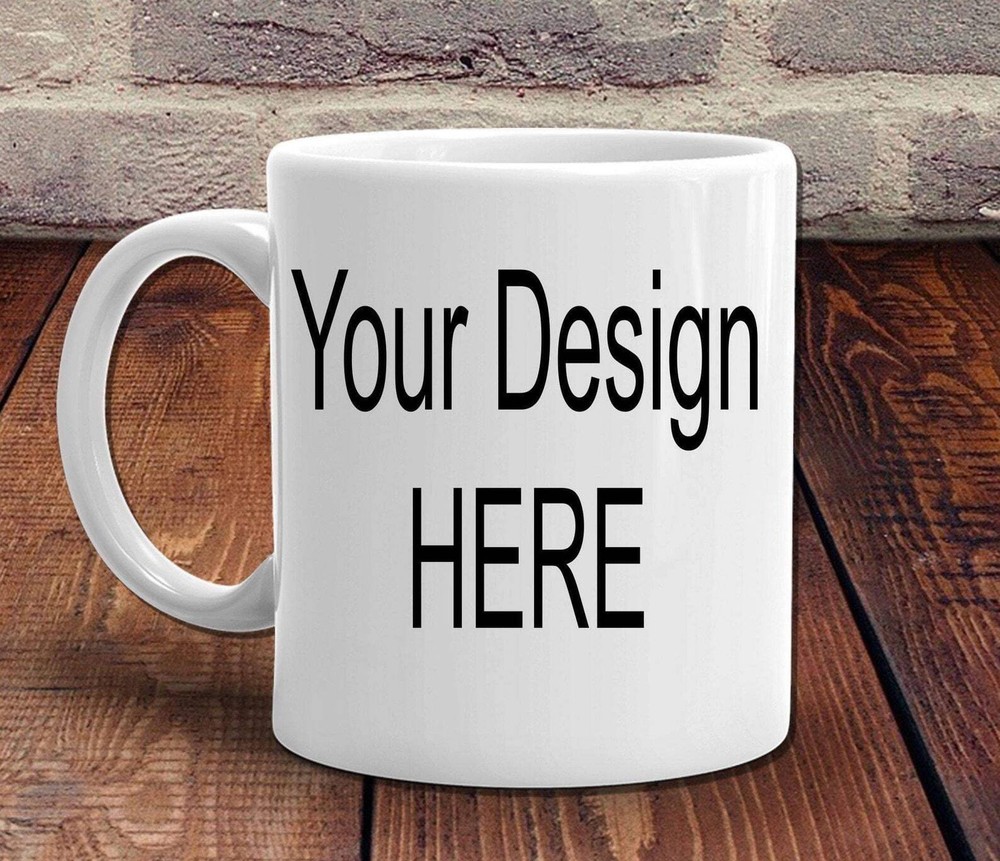 Customized Personalized Mug Choose Your Design Custom Design Add Your Design Mug