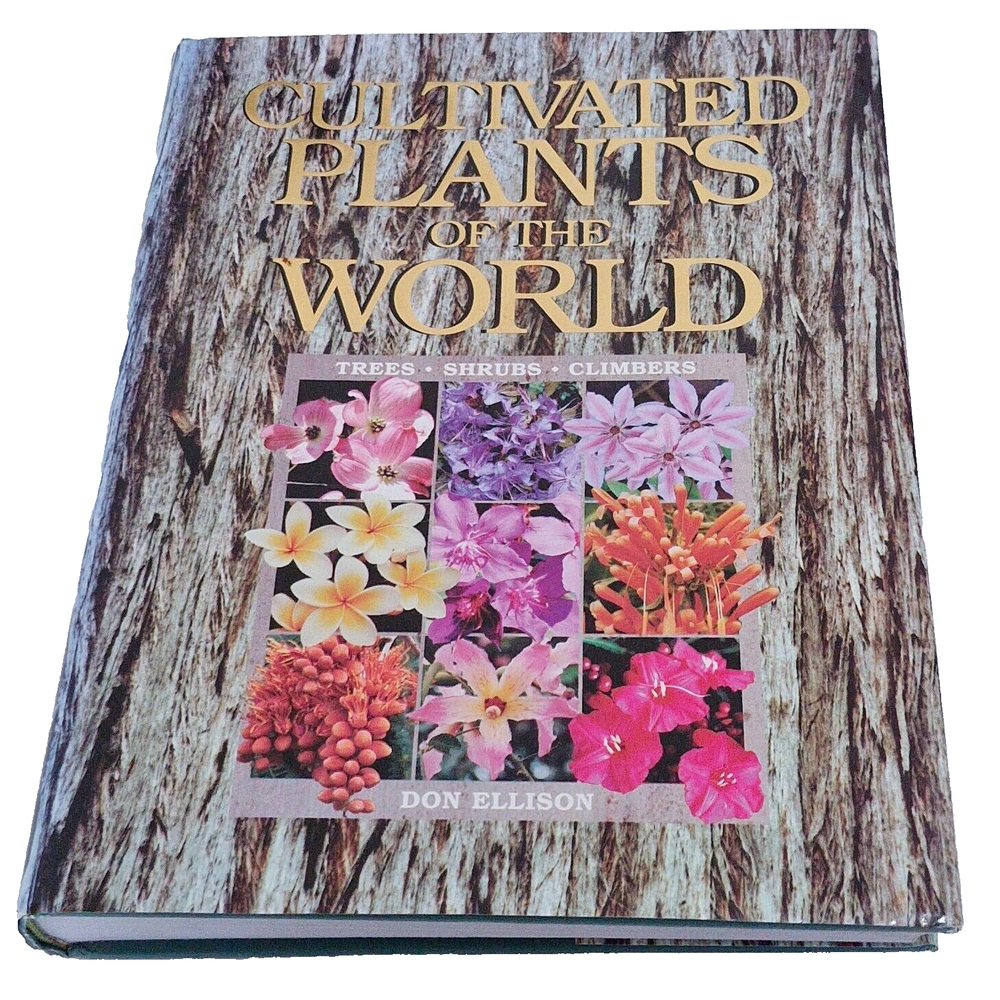 Cultivated Plants of the WEorld by Don Ellison Trees Shrubs Climbers Gardening