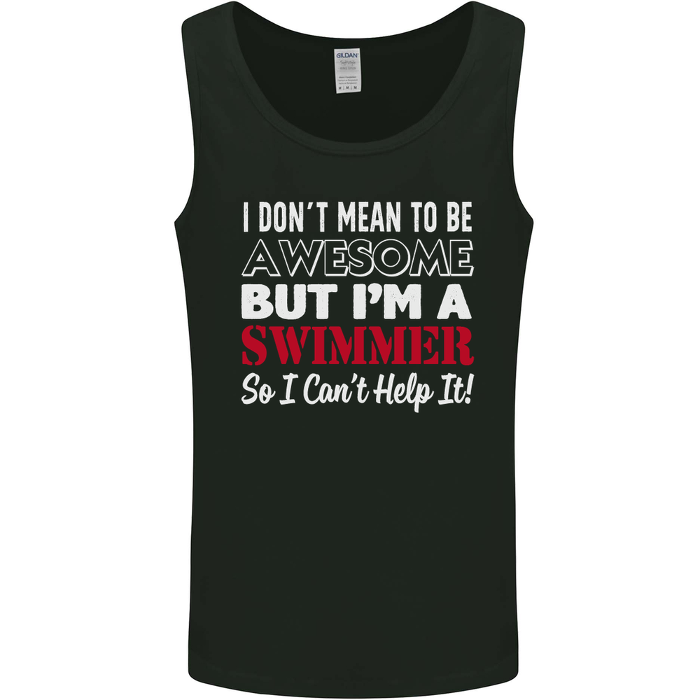 I Dont Mean Im a Swimmer Swimming Mens Vest Tank Top