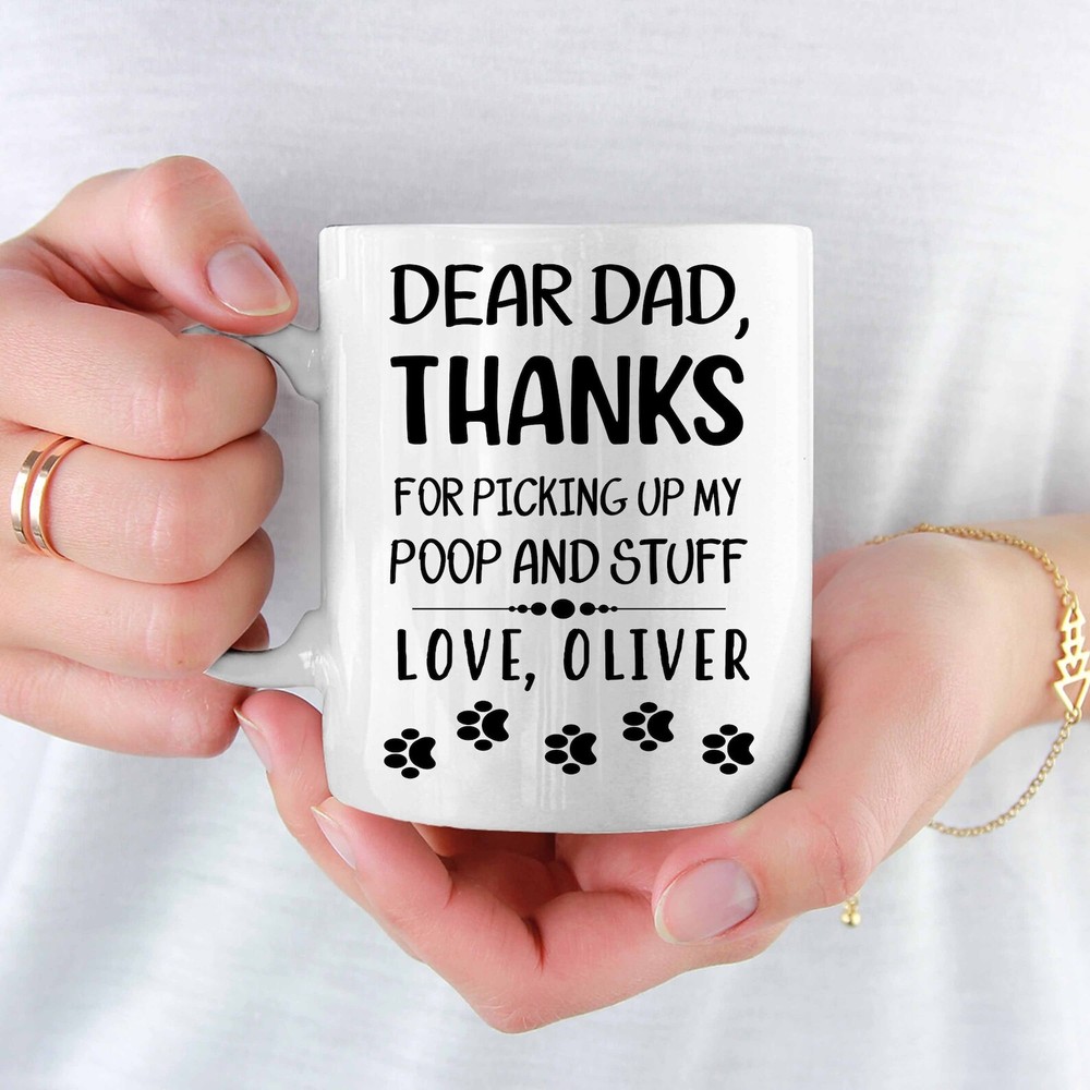 Dog Dad Mug Custom Name Coffee Mug Gift For Father's Day Birthday Dear Dad Thank