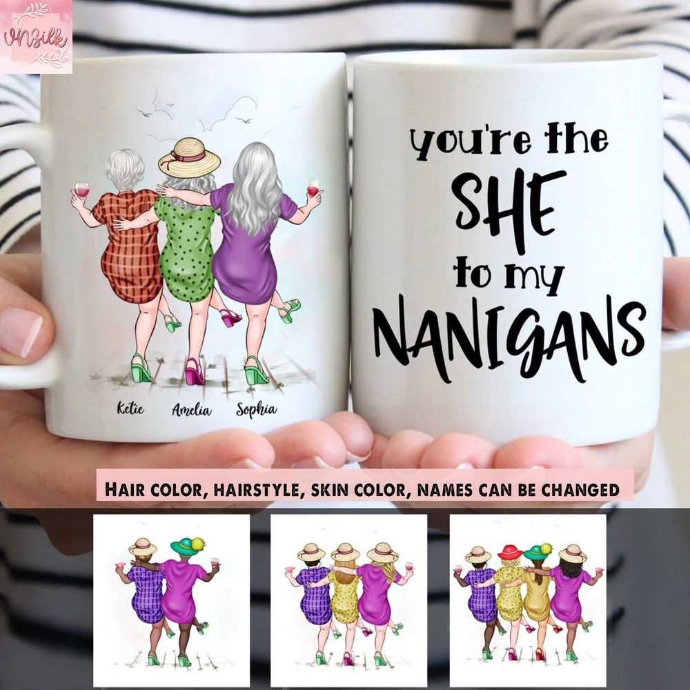 You're The She To My Nanigans Personalized Mug Best Friends Mug Bestie Mug Gifts