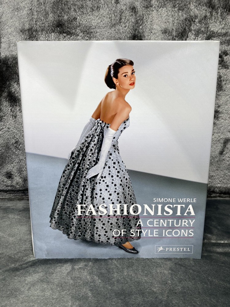 Fashionista: A Century of Style Icons by Simone Werle
