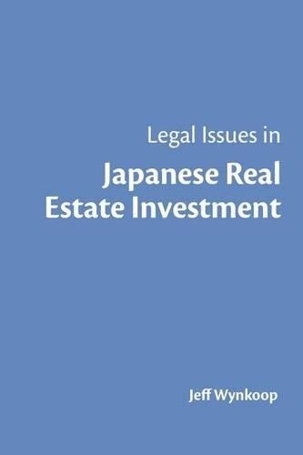 Jeff Wynkoop Legal Issues in Japanese Real Estate Investment (Paperback)