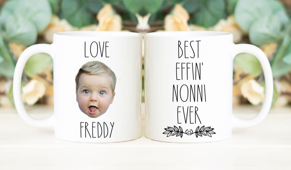 Best Effin' Nonni Ever Mug Custom Face Mug Personalized With Photo Of Baby