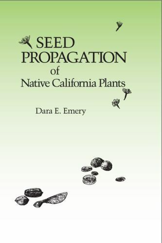 Seed Propagation of Native California Plants, Paperback by Emery, Dara E., Li...