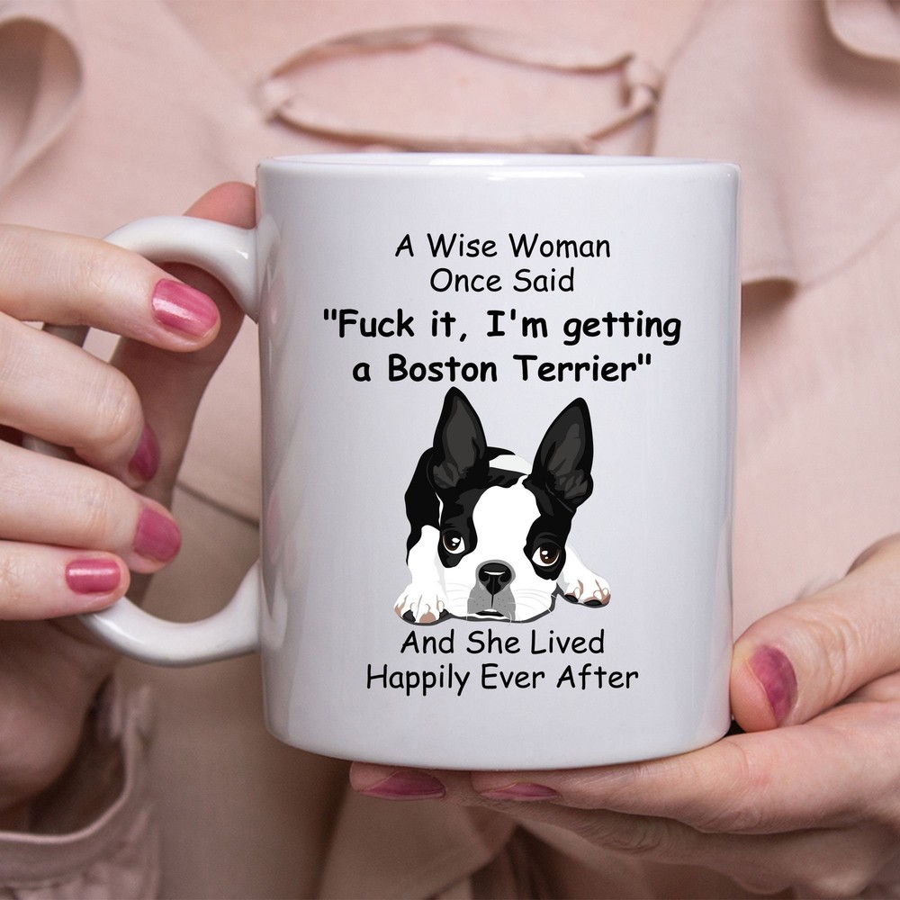 Funny Boston Terrier Dog Gifts For Women A Wise Woman Once Said Coffee Mug White