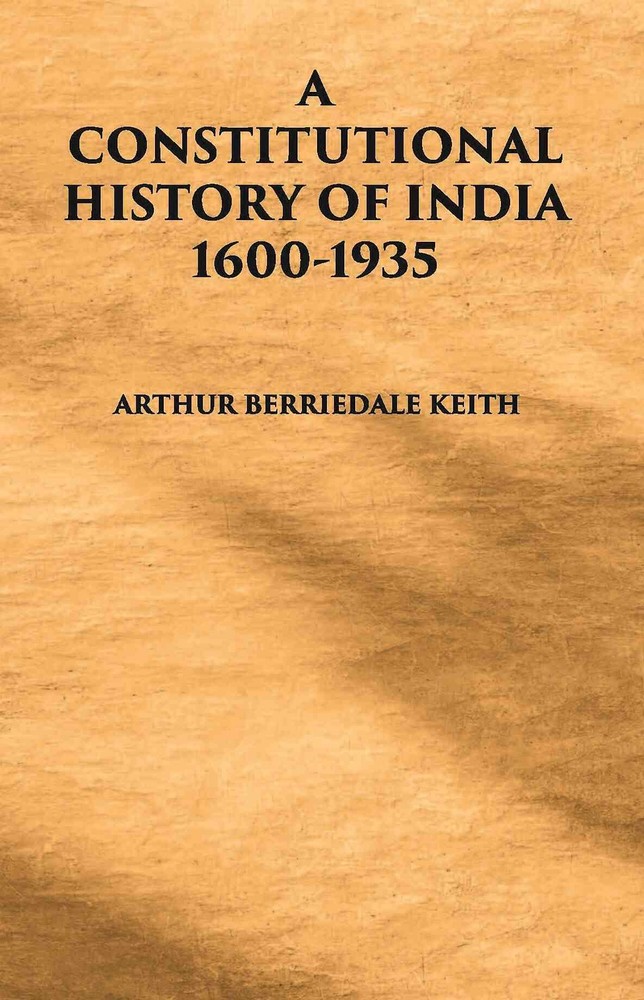 A Constitutional History Of India: 1600-1935 [Hardcover]