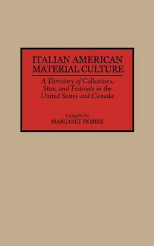 Explore Italian American Material Culture: Collections, Sites, and Festivals Guide