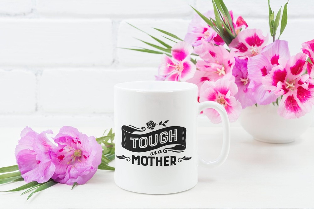 Wife Mom Funny Coffee Mug Tough As A Mother Mom Mug Gift For Mom Mother's Day