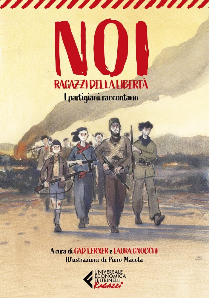 Laura Gnocchi Gad Lerner P Noi, ragazzi della libertà. I partigiani (Paperback)