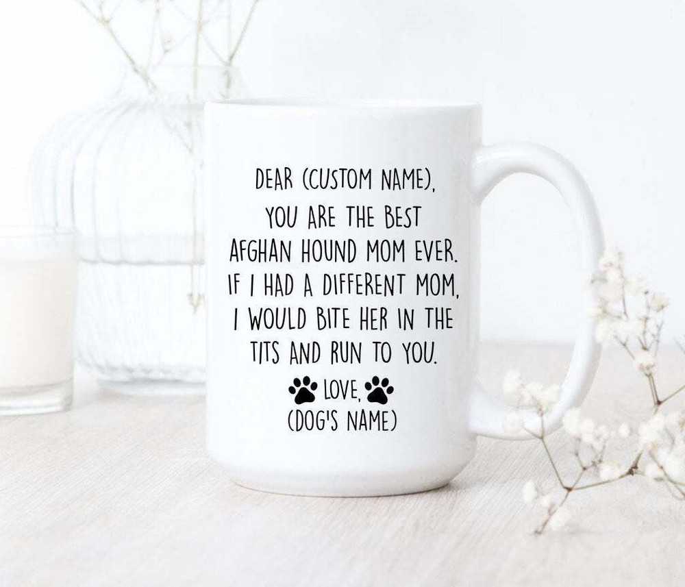 You Are The Best Afghan Hound Mom Ever Mug Afghan Hound Mom Coffee Mug Afghan