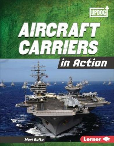 Mari Bolte Aircraft Carriers in Action (Hardback)