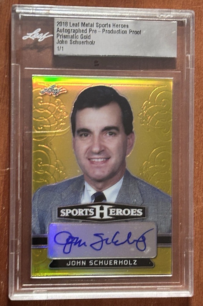 2018 Leaf Metal Sports Heroes JOHN SCHUERHOLZ Auto 1/1 Prismatic Gold Proof
