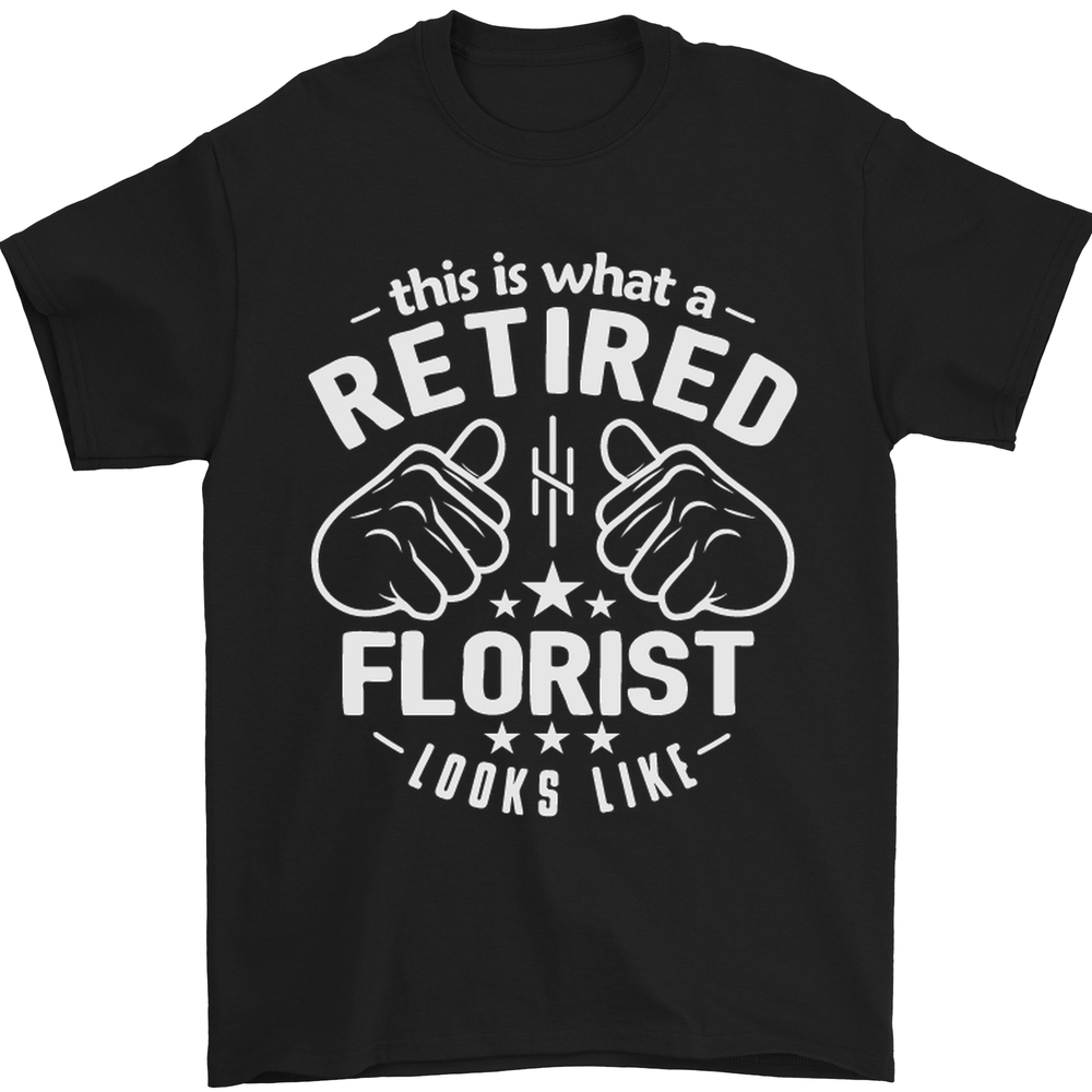 This Is What a Retired Florist Looks Like Mens T-Shirt 100% Cotton