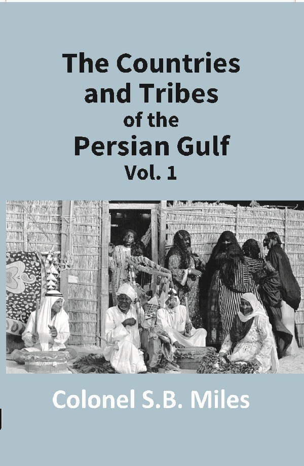 The Countries and Tribes of the Persian Gulf Volume 1st [Hardcover]