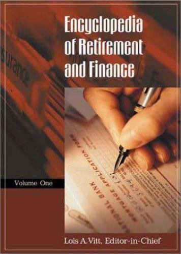 Encyclopedia of Retirement and Finance Two Volumes by Lois A Vitt Ph.D Comprehensive Guide