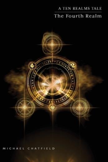 The Fourth Realm by Michael Chatfield – 2019 Fantasy Trade Paperback