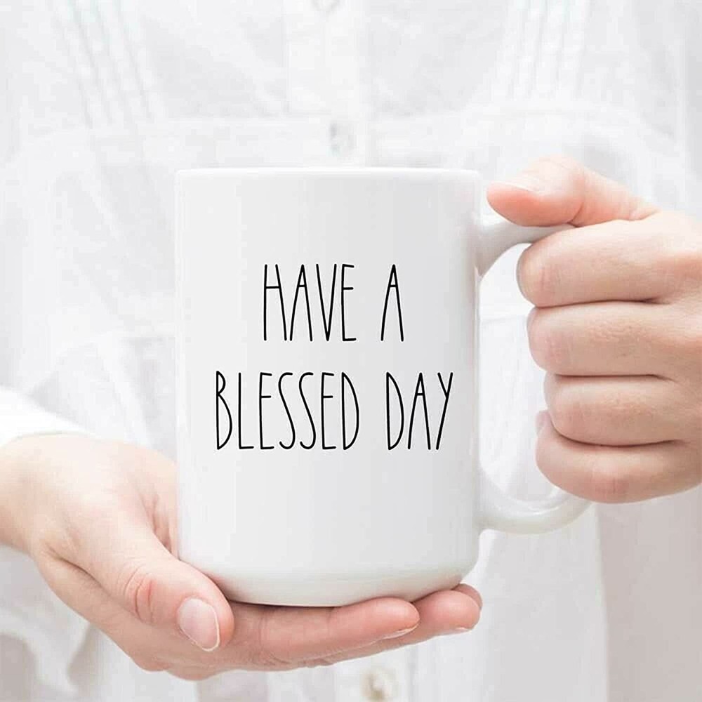 Have A Blessed Day Mug Inspired Funny Ceramic Mug Best Friend Coworker Pop Nuecw