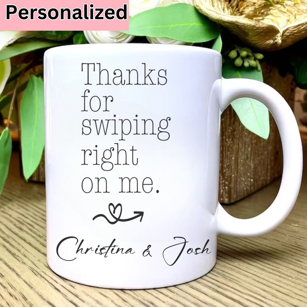 Personalized Thanks For Swiping Right Dating Mug Online Dating Gift