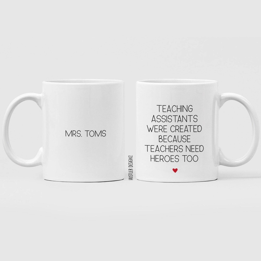 Teaching Assistants Were Created Because Teachers Need Heroes Too Ta Gift Ta Mug