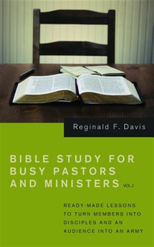 Bible Study for Busy Pastors & Ministers: Ready-Made Lessons to Engage Members & Save Time