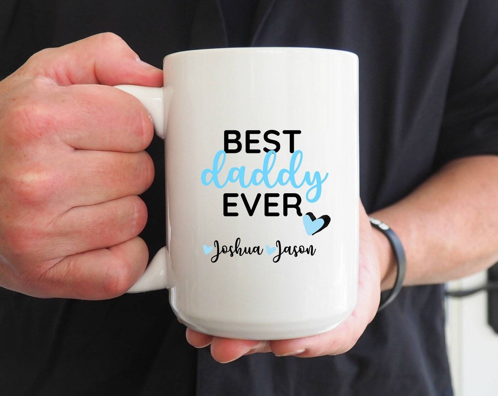 Best Daddy Ever Coffee Mug Personalized Mug Father's Day Gift Gift For Dad