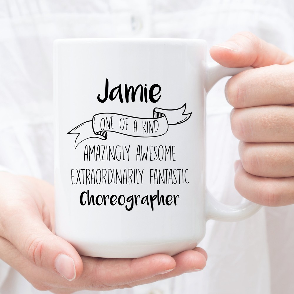 Personalized Coffee Mug For Choreographer Custom Gifts For Choreographer Perfect
