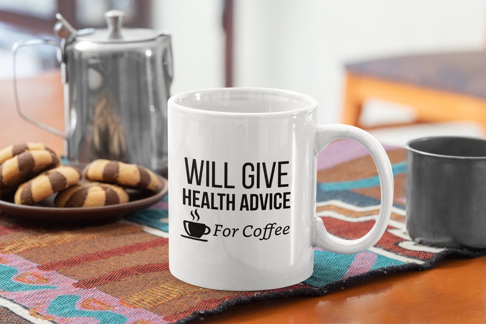 Physician Assistant Funny Coffee Mug Will Give Health Advice For Coffee Mug