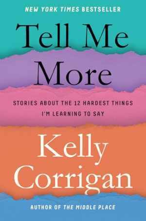 Tell Me More: Stories About the 12 Hardest - Hardcover, by Corrigan Kelly - Good