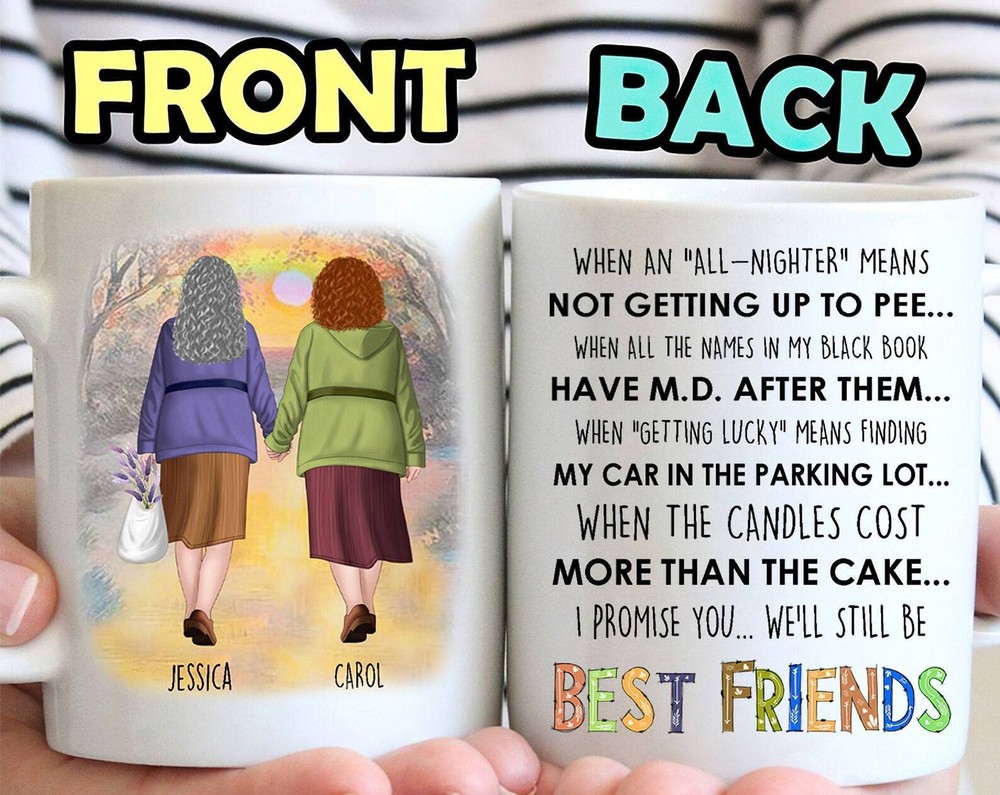 Personalized I Promise You  We’ll Still Be Best Friend Custom Mug Old Bestie