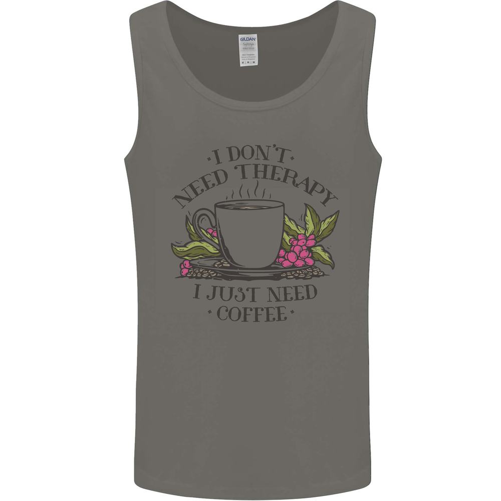 I Don't Need Therapy Just Coffee Funny Mens Vest Tank Top