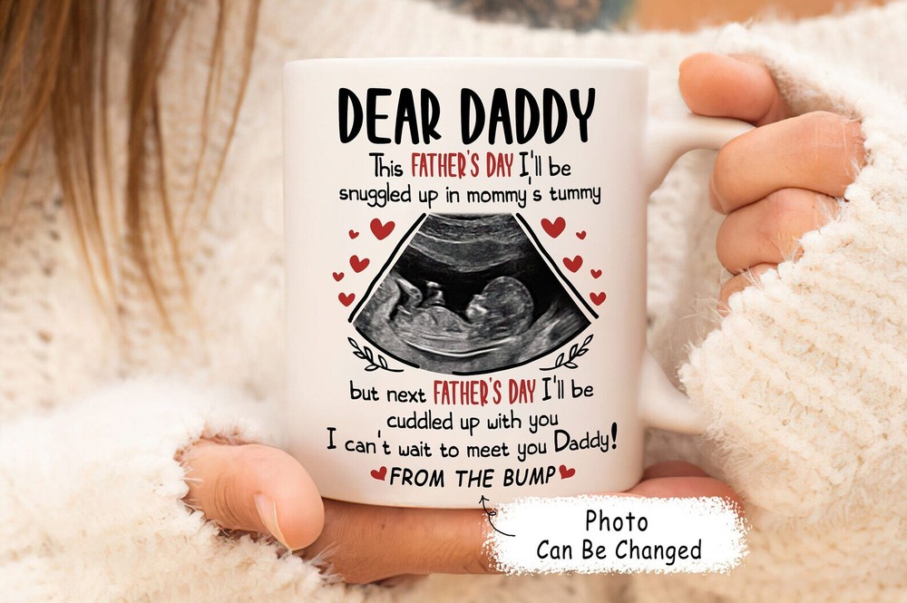 Dear Daddy Mug Ultra Sound Mug This Fathers Day I'll Be Snuggled In Mommy's