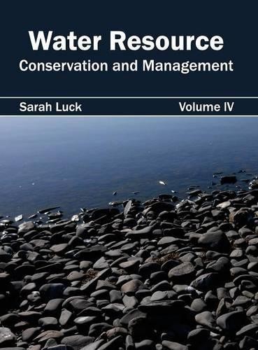 Water Resource: Conservation and Management (Volume IV) (Hardback)