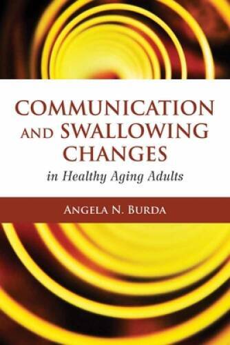 Healthy Aging Adults Communication Swallowing Changes Paperback