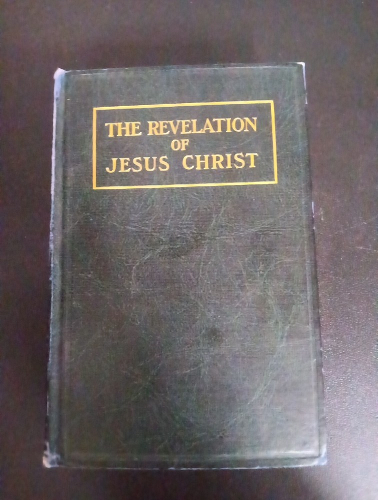 The Revelation of Jesus Christ, R.E. Streeter 1924 VOL. II. Pastoral Bible Inst.