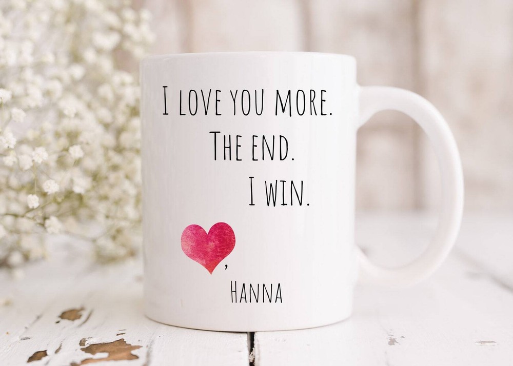 I Love You More The End I Win Mug Customizable I Love