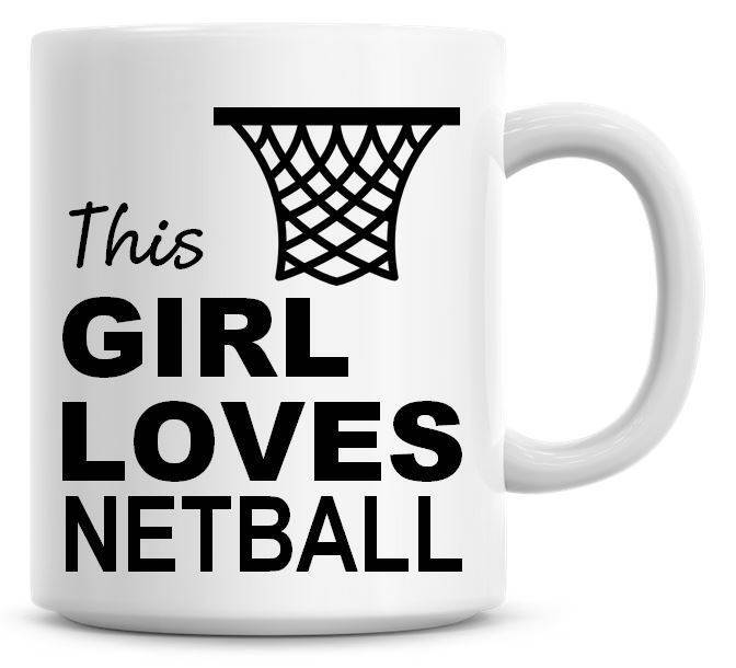 This Girl Loves Netball Funny Coffee Mug Coffee Mug Funny