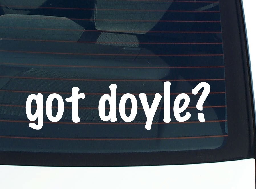 Got Doyle Funny Last Name Car Decal Bumper Sticker Vinyl Window Pride