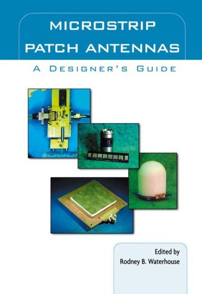 Microstrip Patch Antennas : A Designer's Guide, Hardcover by Waterhouse, R. B...