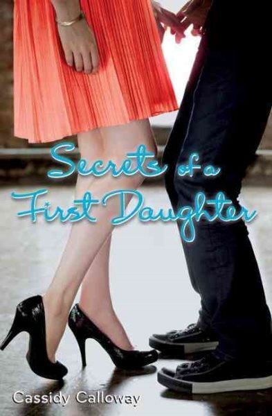 Secrets of a First Daughter, Paperback by Calloway, Cassidy, Brand New, Free ...