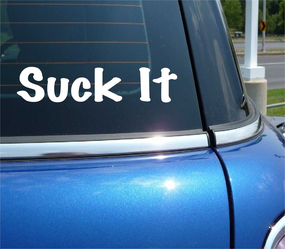SUCK IT DECAL STICKER FUNNY JOKE GAG PRANK HUMOR SEXY FLIRT ATTITUDE CAR TRUCK