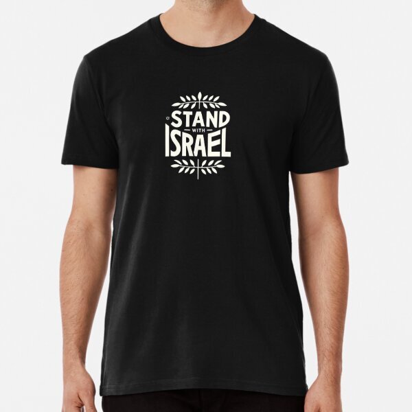 Stand with Israel: Unique T-Shirt Design for Your Support Premium T-Shirt S-5XL