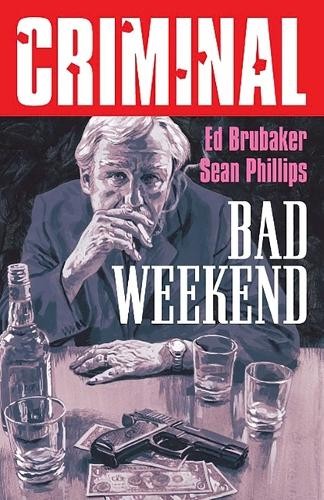Ed Brubaker Sean Phillip Criminal Volume 9: Bad Weekend (New Edition (Paperback)