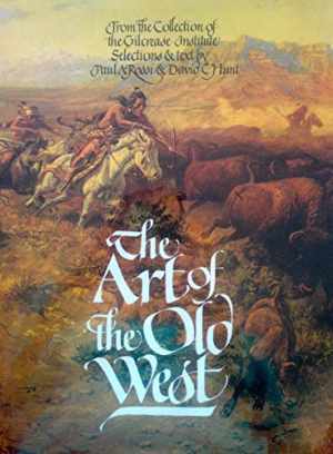The Art of the Old West: From the - Hardcover, by Rossi Paul A. - Good