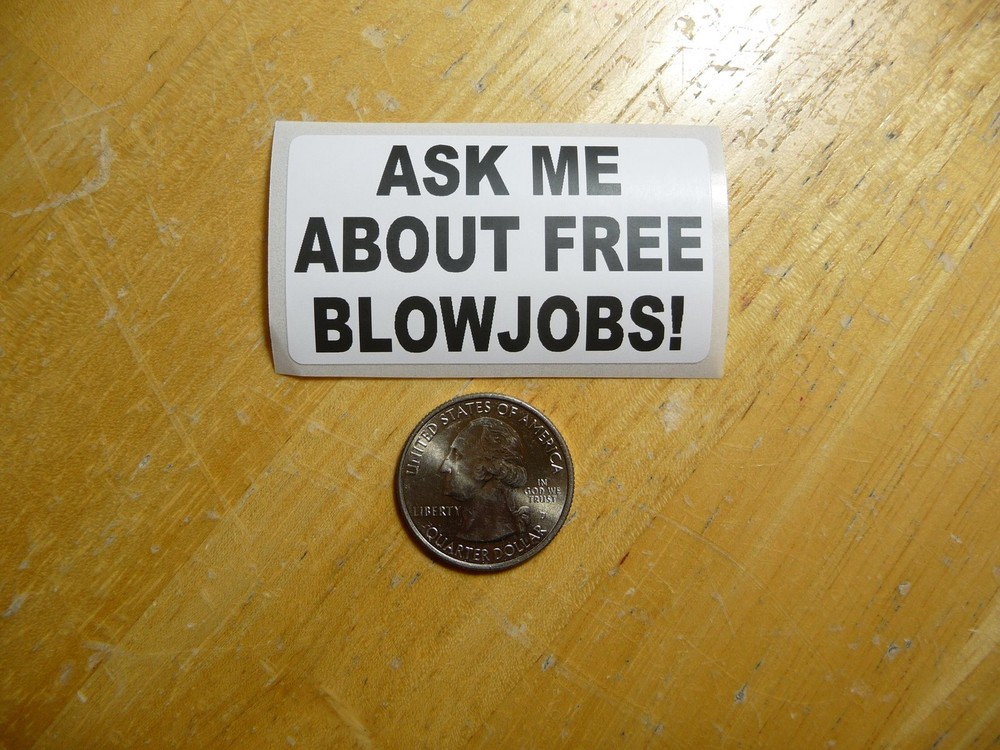 ASK ME ABOUT FREE BLOWJOBS STICKER DECAL 1 - 50 BULK PACK AVAILABLE