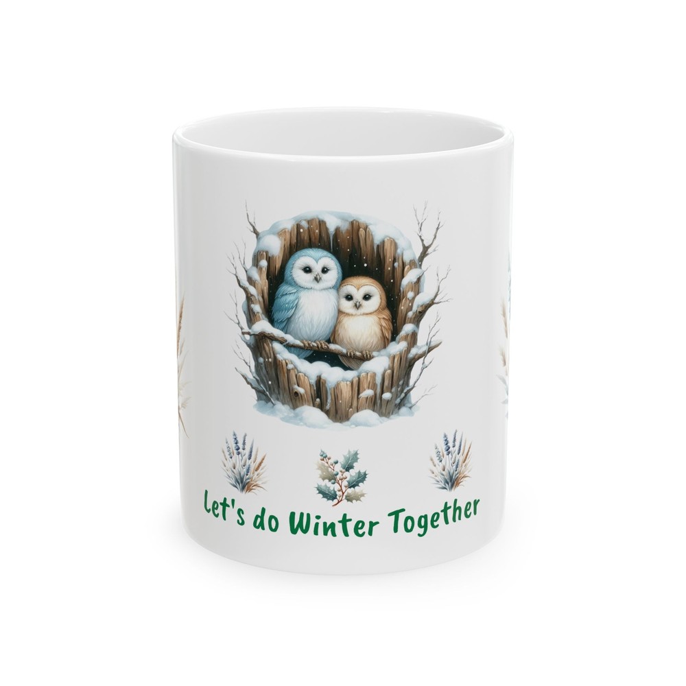 Owls Let's do Winter Together, Ceramic Mug 11oz, Coffee Tea Mug, Cute fun gift