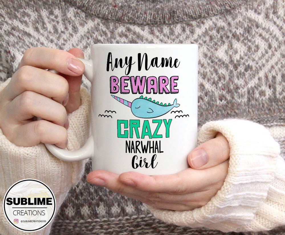 Personalised Beware Crazy Narwhal Girl Custom Name Funny Coffee Tea Hot